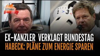 ExKanzler verklagt Bundestag   Habeck Pläne zum Energie sparen vorgestellt [upl. by Adabelle220]