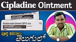 Cipladine Ointment Uses in Telugu  Povidone Iodine Ointment  Antiseptic  Side Effects [upl. by Anhsirk928]