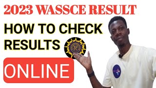 How to check 2023 WASSCE result online  WAEC releases 2023 WASSCE result [upl. by Waldemar]