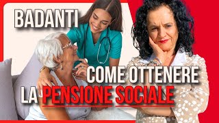 BADANTI E LA PENSIONE SOCIALE COME OTTENERLA [upl. by Ayahsey]