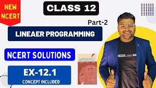 Ch 12 Linear Programming NCERT Solution I Ex 121 I New NCERT Solution I Class 12 Maths I Part 2 [upl. by Nylsaj383]