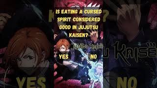 Jujutsu Kaisen Is eating a cursed spirit considered good in Jujutsu Kaisen [upl. by Eelram]