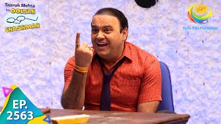 Taarak Mehta Ka Ooltah Chashmah  Episode 2563  Full Episode [upl. by Milford220]