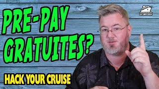 Cruise Gratuities  Should You Prepay them  Cruise Hacks 2020 [upl. by Manchester]