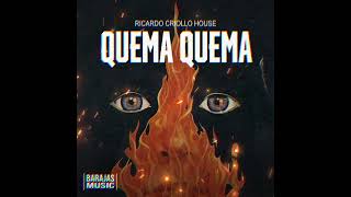 Ricardo Criollo House  Quema Quema Original Mix [upl. by Karry]