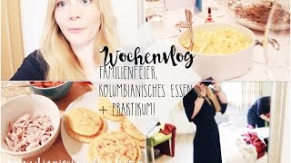 WOCHENVLOG6  FAMILIENFEIER KOLUMBIANISCHES ESSEN UND PRAKTIKUM [upl. by Valerian]