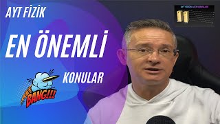 AYT FÄ°ZÄ°ÄÄ°N EN Ã–NEMLÄ° KONULARI BU KONULARA MUTLAKA Ã‡ALIÅ FÄ°ZÄ°KLE BARIÅ [upl. by Olwena]