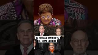 NO PROCEDE EL AMPARO VS LA REFORMA JUDICIAL [upl. by Constantine]