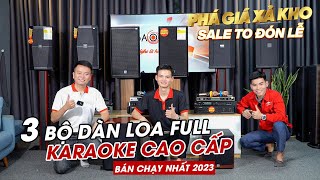 PHÁ GIÁ XẢ KHO 3 Bộ Dàn Loa Karaoke Loa FUll Cao Cấp Đẳng Cấp Bán chạy nhất 2023 [upl. by Tlaw]