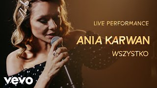 Ania Karwan  Wszystko  Live Performance  Vevo [upl. by Roselani936]