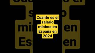 Salario mínimo en España 2024  cuánto es el salario mínimo en España en 2024 [upl. by Liddy799]