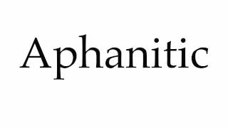 How to Pronounce Aphanitic [upl. by Bilicki211]