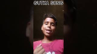 Gutka song sorts [upl. by Narod]