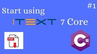 Start Using IText 7 Core C [upl. by Anahsak]