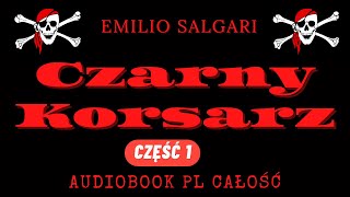 Powieść przygodowa Czarny Korsarz Emilio Salgari Audiobook Powieść przygodowa Część 1 [upl. by Clarkson308]