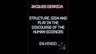 JACQUES DERRIDA  STRUCTURE SIGN AND PLAY IN THE DISCOURSE OF THE HUMAN SCIENCES [upl. by Edeline978]