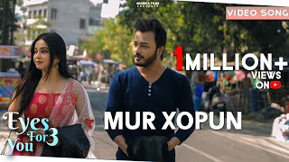 MUR XOPUN  EYES FOR YOU3  PINKAL PRATYUSH  RAJASHREE  BHASKAR OPSWEL  AAKANGKHYA DAS FULL SONG [upl. by Niahs]