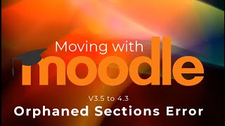 Moodle Tutorial Orphaned Sections Error [upl. by Acissey]