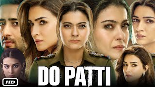 Do Patti Full Movie Hindi I Kajol Devgan I Shaheer Sheikh I Kriti Sanon I Story Explanation [upl. by Howund]