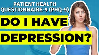 Patient Health Questionnaire9 PHQ9 Do I Have Depression  Doctor Walk Through [upl. by Selin799]