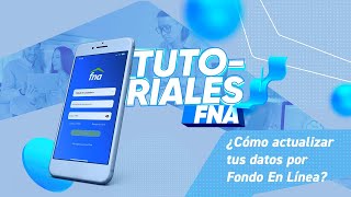 Tutoriales FNA ¿Cómo actualizar tus datos por Fondo En Línea [upl. by Korwun]