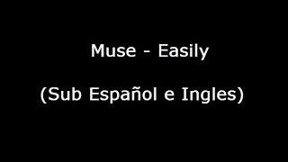 Muse  Easily Sub Español e Ingles [upl. by Xad566]