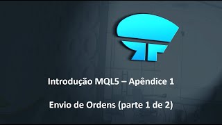 Introdução MQL5  Apêndice 1  Envio de Ordens parte 1 de 2 [upl. by Schuman611]