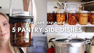 5 EASY Side Dishes For Your Canning Pantry  Homestead Pantry Food Preservation  Pressure Canning [upl. by Maddock49]