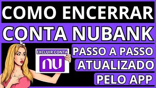 ✅ COMO ENCERRAR CONTA NUBANK  COMO EXCLUIR CONTA NUBANK  COMO CANCELAR CONTA NUBANK [upl. by Yralih]