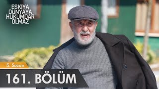 Eşkıya Dünyaya Hükümdar Olmaz 161 Bölüm [upl. by Bamby829]