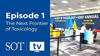 The Next Frontier of Toxicology  Episode 1  SOT TV 2024 [upl. by Hayimas253]