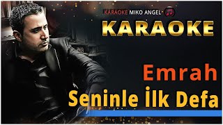 Karaoke  Seninle İlk Defa  Emrah [upl. by Elay]