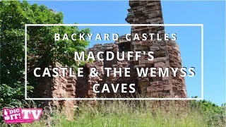 Scotlands Backyard Castles  Macduffs Castle amp the Wemyss Caves in Fife  Dig It TV [upl. by Enidlarej]