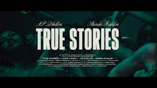 True Stories  AP Dhillon  Shinda Kahlon Official Music Video [upl. by Lleral738]