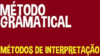 Métodos de Interpretação 1  Método Gramatical  Aula 11 [upl. by Harihs271]