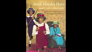 Aunt Flossies Hats and crab cakes later by Elizabeth Fitzgerald Howard and James Ransome [upl. by Emerald252]