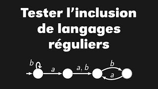 Comment tester linclusion égalité de deux langages réguliers didacticiel [upl. by Enilrahc335]