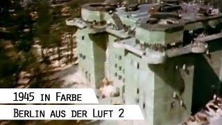 Flug über das zerstörte Berlin 1945 in Farbe Teil 2 [upl. by Ihtraa728]