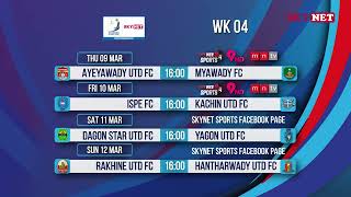 SKYNET ကနေကြည့်ရှုနိုင်တဲ့ Myanmar National League Week 4 ပွဲစဥ်များ [upl. by Dnomaj]