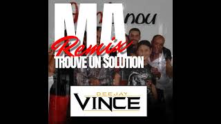 DJ VINCE x AIM A NOU  MA TROUVE UN SOLUTION REMIX 2023 [upl. by Brunella]