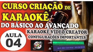 AULA 4  CURSO KARAOKÊ VÍDEO CREATOR DO BÁSICO AO AVANÇADO COMO CONFIGURAR  Total 8 Aulas [upl. by Jeavons]