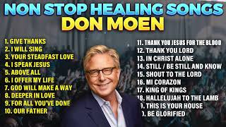 Don Moen Healing Songs 2023  Praise And Worship Nonstop Playlist [upl. by Rolando]