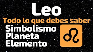 Descripción completa de Leo  Cómo son las personas Leo  Simbolismo Planeta Elemento de Leo [upl. by Rise380]