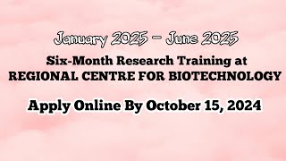 REGIONAL CENTRE FOR BIOTECHNOLOGY SixMonth Research Training  Apply Online by OCTOBER 15 2024 [upl. by Delilah]