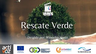 RESCATE VERDE  REALIZADO POR WINNELYS MARÍN [upl. by Nomis]