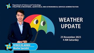 Public Weather Forecast issued at 4AM  November 25 2023 [upl. by Mariann]