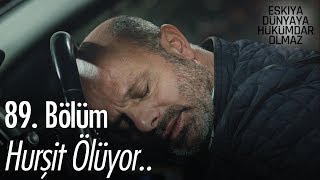 Hurşit Ölüyor  Eşkıya Dünyaya Hükümdar Olmaz 89 Bölüm [upl. by Nilsoj449]