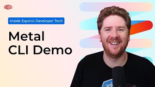 Metal CLI  Inside Equinix Developer Tech [upl. by Stanwood]