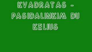 Kvadratas  Pasidalinkim Du Kelius [upl. by Blankenship]