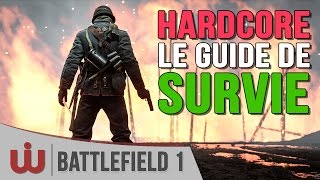 Tuto Hardcore  Le Guide De Survie  Battlefield 1 [upl. by Cliffes52]